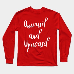 Onward and Upward Long Sleeve T-Shirt